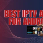 Best IPTV apps for Android