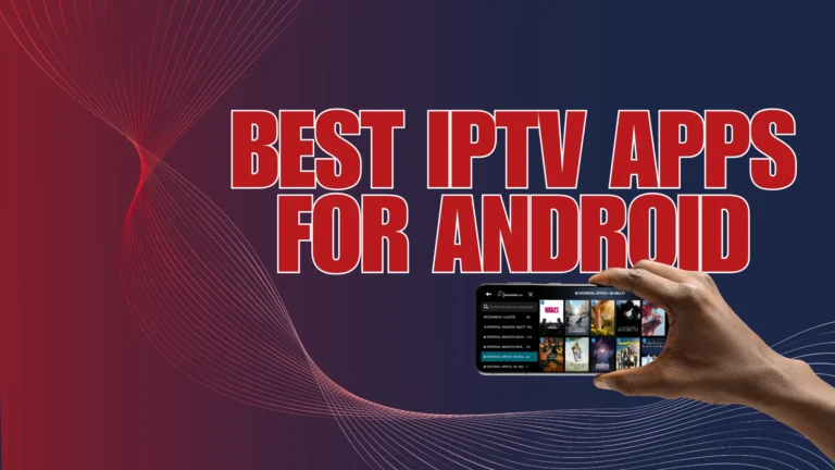Best IPTV apps for Android