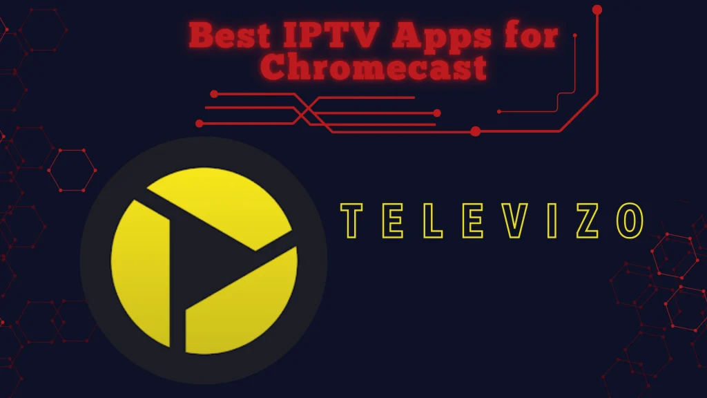 Televizo is among the best iptv apps for Chromecast providing many features such as Catch-up