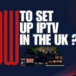 how to set up iptv in the uk