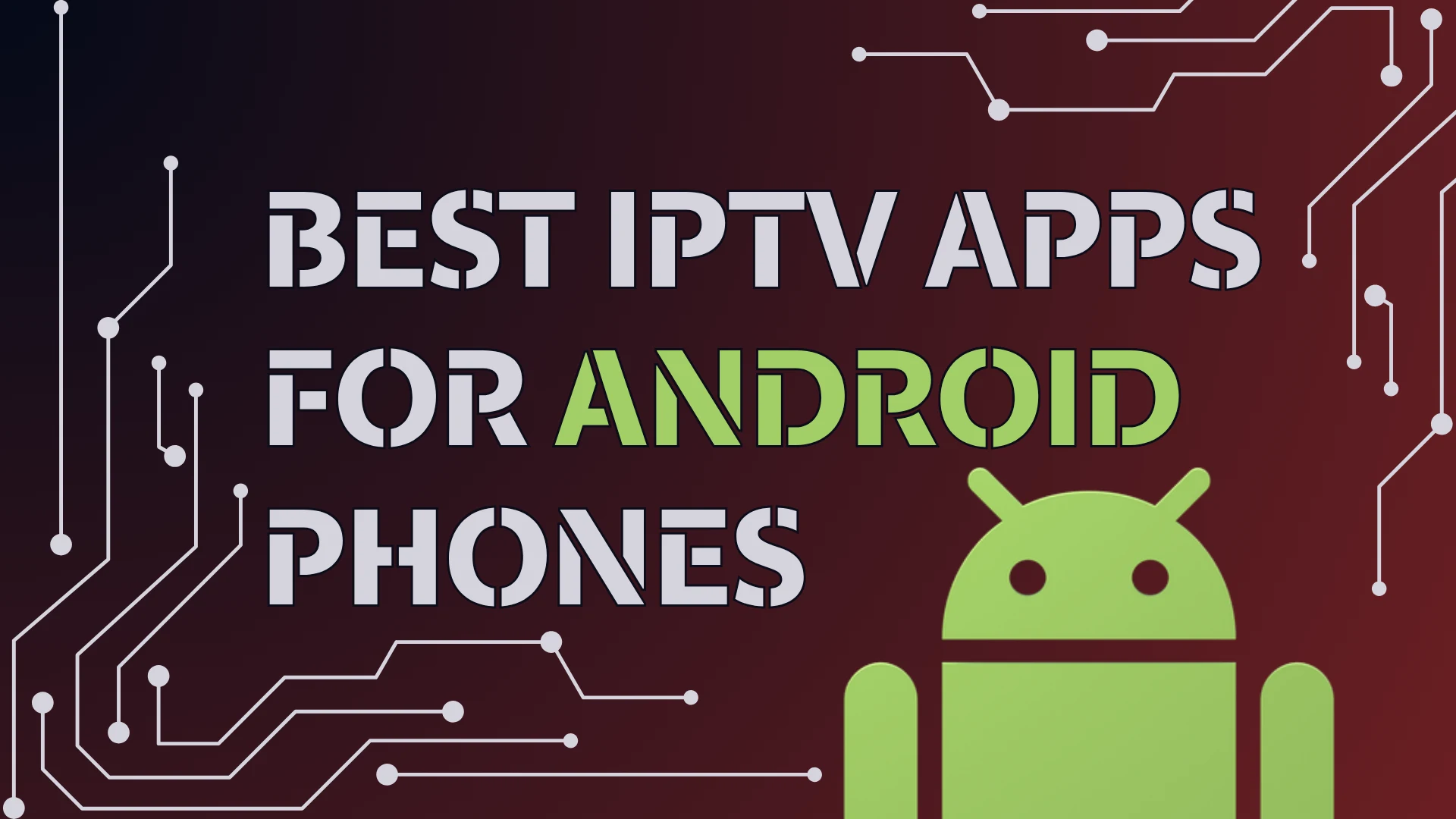 Best IPTV apps for Android Phones